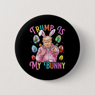 Bóton Redondo 5.08cm O Trump É Meu Ovos De Primavera De Coelhinho Que F