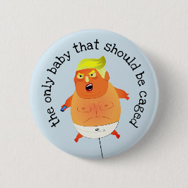 Bóton Redondo 5.08cm "o único bebê que deve ser enjaulado" anti Trump