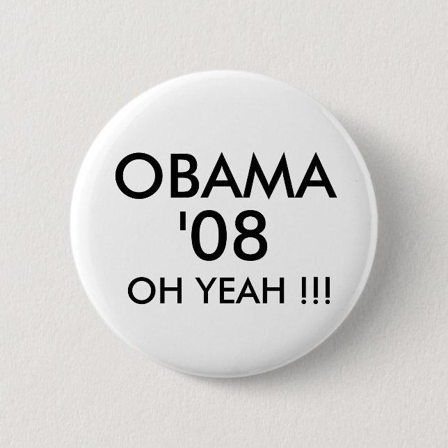 Bóton Redondo 5.08cm OBAMA, '08, OH YEAH!!! - Personalizado (Frente)