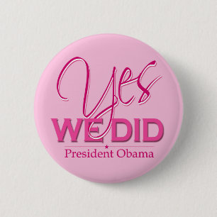 Bóton Redondo 5.08cm Obama SIM Nós Fizemos Rosa - Botão