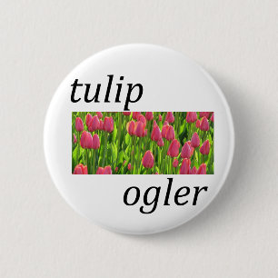 Bóton Redondo 5.08cm Ogler da tulipa