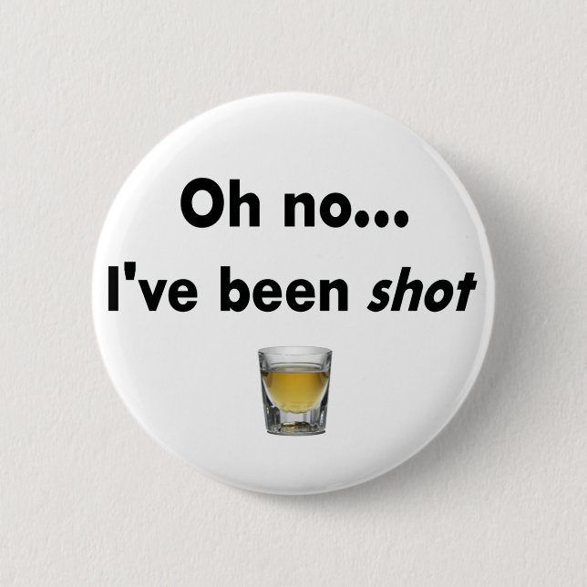 Bóton Redondo 5.08cm Oh nenhum…  Eu fui tiro! (Frente)