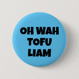 BÓTON REDONDO 5.08CM OH WAH TOFU LIAM