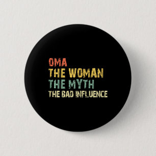Bóton Redondo 5.08cm Oma A Mulher O Mito O D Influencia O Funny Vinta