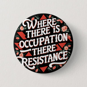 Bóton Redondo 5.08cm Onde há ocupação há resistência
