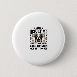 Bóton Redondo 5.08cm Opinião de cachorro engraçado design de camiseta v