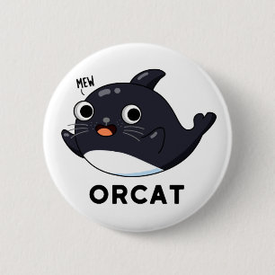 Bóton Redondo 5.08cm Orcat Funny Cat Orca Pun