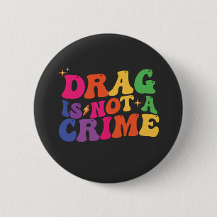 Bóton Redondo 5.08cm Orgulho LGBT DRAG NÃO É CRIME Suporte
