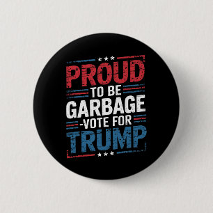 Bóton Redondo 5.08cm Orgulhoso por ser lixo, voto Trump presidente Trum