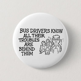 Bóton Redondo 5.08cm Os condutores de autocarro sabem todos seus
