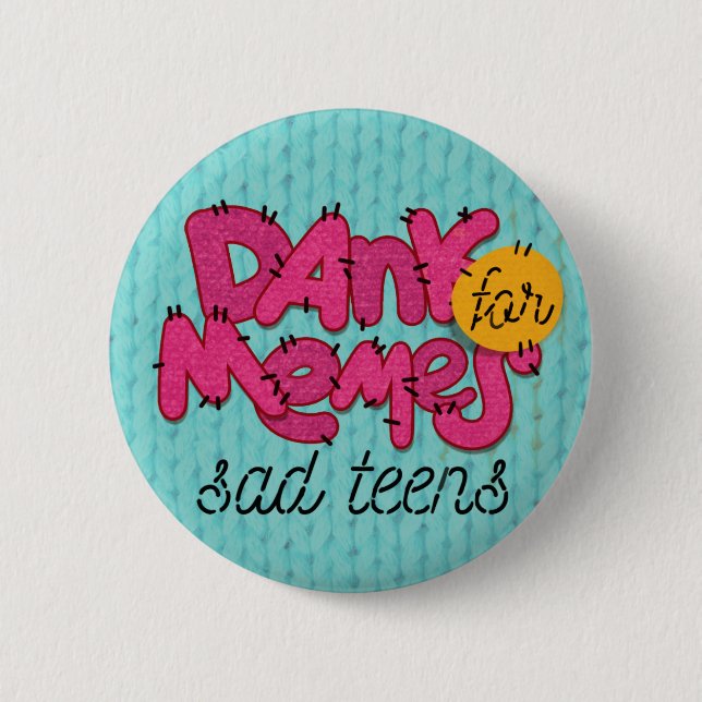 Bóton Redondo 5.08cm "Os memes húmidos por adolescentes tristes" (Frente)