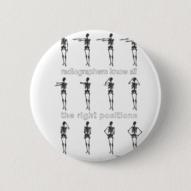 Bóton Redondo 5.08cm Os técnico de radiologia sabem todas as posições (Frente)