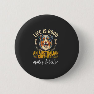 Bóton Redondo 5.08cm Osso de Cachorro Pastor Australiano Life Is Good