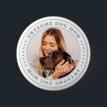 Bóton Redondo 5.08cm Ótima Mãe De Cachorro Desde 20XX Foto Simples Clás<br><div class="desc">Este design simples e clássico é composto por tipografia serif e adiciona uma foto personalizada.</div>