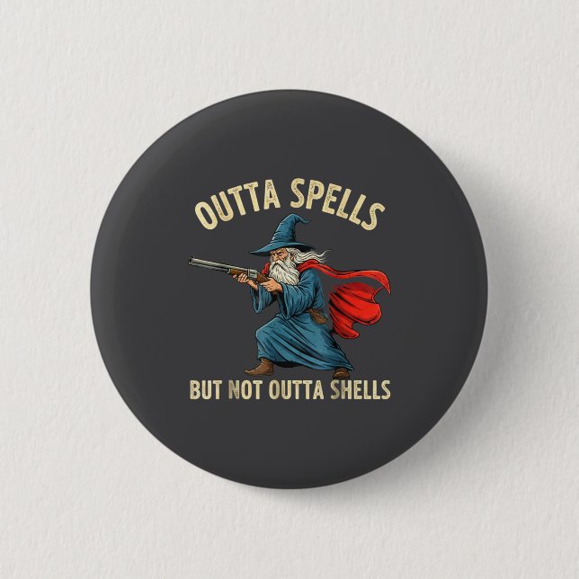 Bóton Redondo 5.08cm Outta Spells But Not Shells Wizard Meme  (Frente)