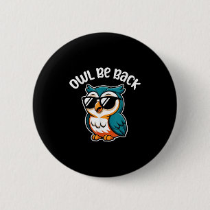 Bóton Redondo 5.08cm Owl'Be Back - Crianças Engraçadas
