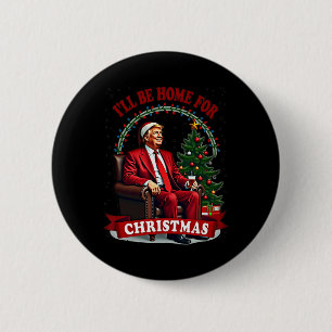 Bóton Redondo 5.08cm Pai Em Casa Estarei Em Casa Para A Sala De Trump D