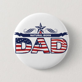 Bóton Redondo 5.08cm Pai, pai, um pai nascido natural