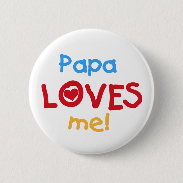 Bóton Redondo 5.08cm Papa me ama T-shirts e presentes (Frente)
