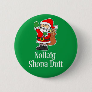 Bóton Redondo 5.08cm Papais noeis de Natal irlandeses Nollaig Shona Dui