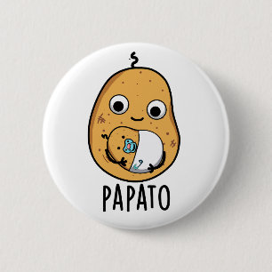 Bóton Redondo 5.08cm Papato Funny Potato Pun