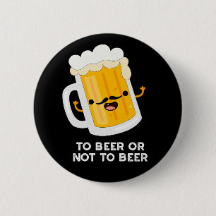 Bóton Redondo 5.08cm Para Beber Ou Não Beber Engraçada Bebida Escura BG