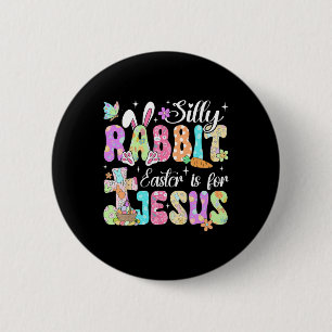 Bóton Redondo 5.08cm Páscoa De Coelho bobo É Para Jesus Cristo Coelho B