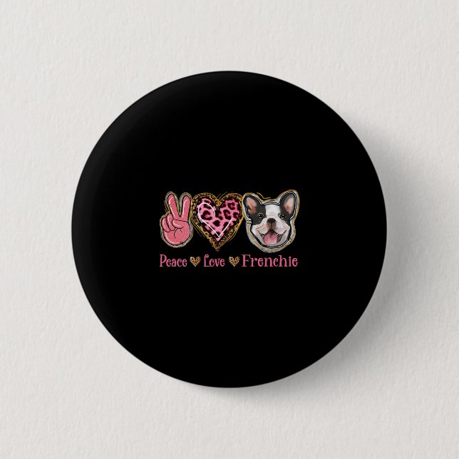 Bóton Redondo 5.08cm Paz Amor Frenchie Diversão Mãe de Cachorro Dia das (Frente)