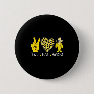 Bóton Redondo 5.08cm Peace Love Banana Humor Fruta Lover Funny Love Ban