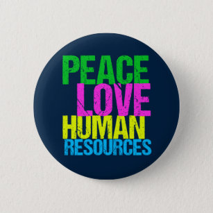 Bóton Redondo 5.08cm Peace Love Human Resources Office Manager HR