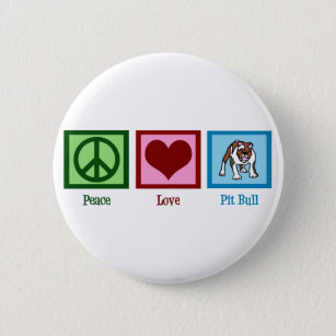 Bóton Redondo 5.08cm Peace Love Pit Bull