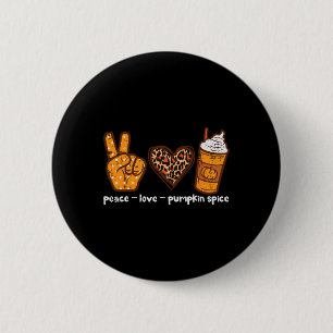 Bóton Redondo 5.08cm Peace Love Pumpkin Spice Divertido Outono Fall Sea