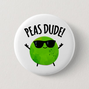 Bóton Redondo 5.08cm Peas Dude Funny Veggie Pea Pun