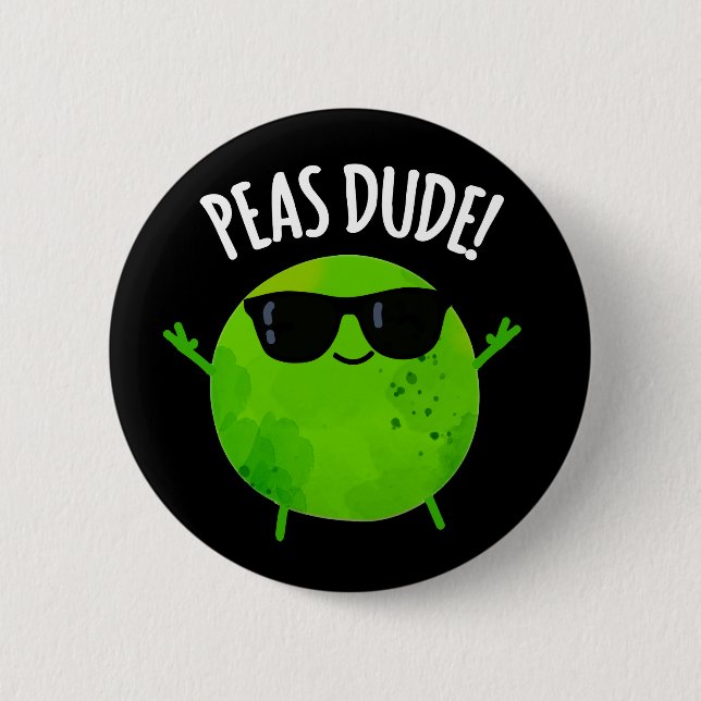 Bóton Redondo 5.08cm Peas Dude Funny Veggie Pea Pun Dark BG (Frente)