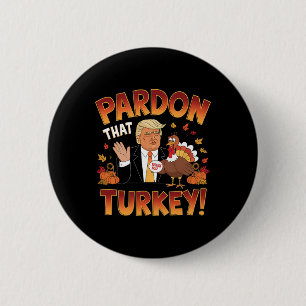 Bóton Redondo 5.08cm Perdoe Essa Turquia! Engraçado Trump Graças Humor