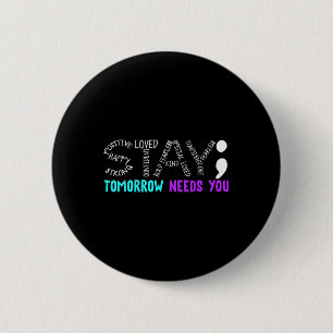 Bóton Redondo 5.08cm Permaneça Semicolon Prevenção Suicida Sensibilizaç