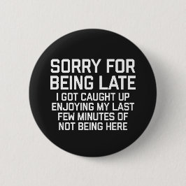 Bóton Redondo 5.08cm Pesaroso para ser tarde citações engraçadas