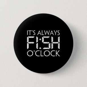 Bóton Redondo 5.08cm Pescaria Pescador Engraçado É Sempre Peixe O'clock
