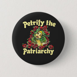 Bóton Redondo 5.08cm Petrify a medusa feminista Patriarca