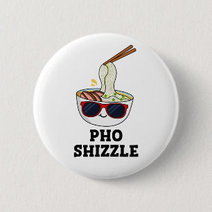 Bóton Redondo 5.08cm Pho Shizzle Noodle Pun