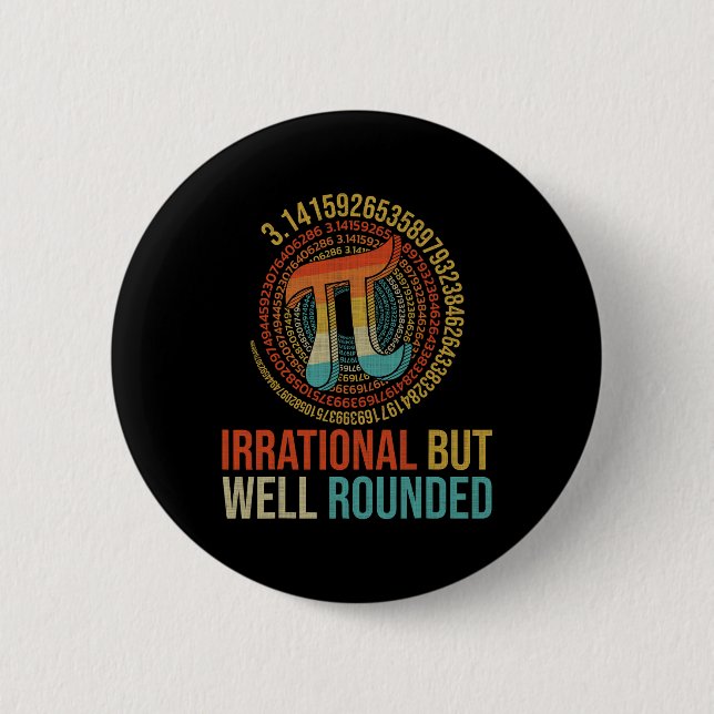 Bóton Redondo 5.08cm Pi Day Math Lover Roupa irracional, Mas bem robust (Frente)