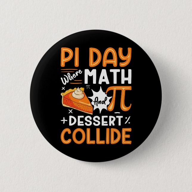 Bóton Redondo 5.08cm Pi Day Where Math And Dessert Collide - Math Lover (Frente)