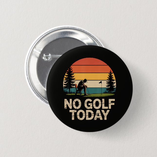 Bóton Redondo 5.08cm Piada Sem Golfe Hoje Engraçado Triste (Frente & Verso)
