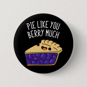 Bóton Redondo 5.08cm Pie Como Você Berry Muito Engraçado Pie Pun Dark B