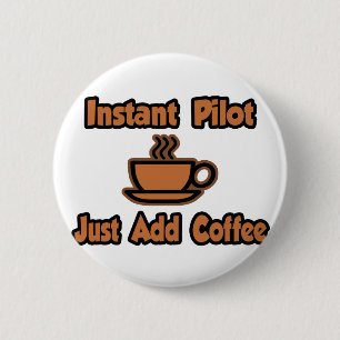 Bóton Redondo 5.08cm Piloto instantâneo... Basta adicionar café