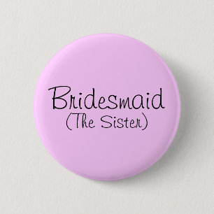 Bóton Redondo 5.08cm Pin de Bridesmaid (A Irmã)