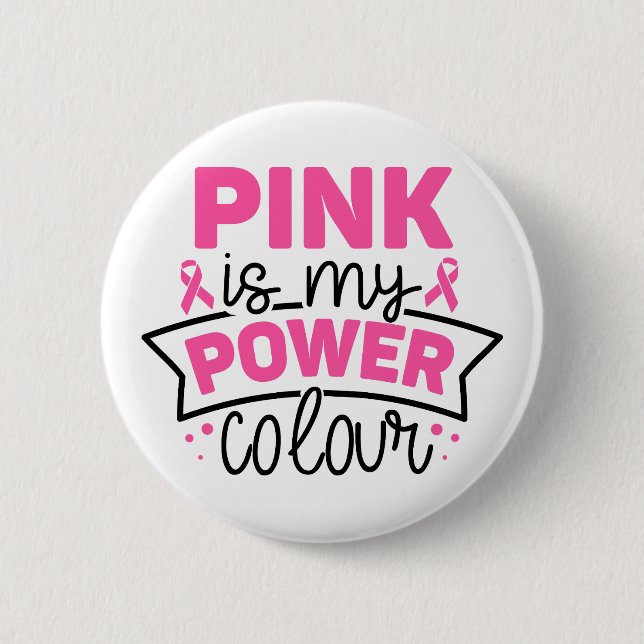 Bóton Redondo 5.08cm Pink Is My Power Colour Breast Cancer Awareness (Frente)