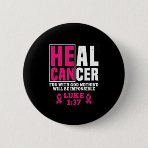 Bóton Redondo 5.08cm Pode Curar Cancer Porque Com Deus Nada Será Impos