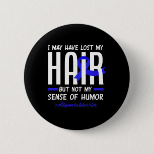 Bóton Redondo 5.08cm Pode Ter Perdido Meu Cabelo Mas Não Meu Humor Alop