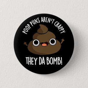 Bóton Redondo 5.08cm Poop Puns Eles Da Bomba Engraçado Poo Pun Dark BG